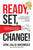 READY, Set, Change!: Simplify and Accelerate Organizational Change