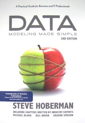 Data Modeling Made Simple: A Practical Guide for Business and IT Professionals