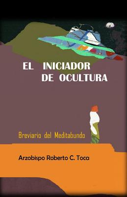 El Iniciador de Ocultura: Breviario del Meditabundo