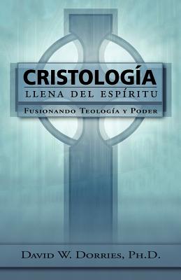 Cristología Llena del Espíritu: Fusionando Teología y Poder