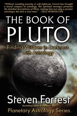 The Book of Pluto: Turning Darkness to Wisdom with Astrology