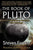 The Book of Pluto: Turning Darkness to Wisdom with Astrology