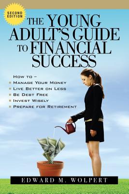 The Young Adult's Guide to Financial Success, 2nd Edition