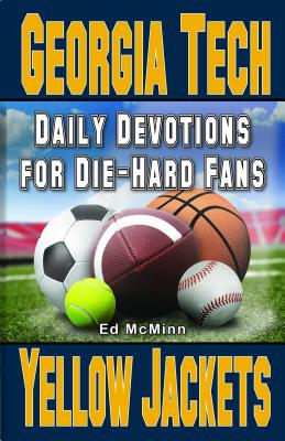 Daily Devotions for Die-Hard Fans Georgia Tech Yellow Jackets: -