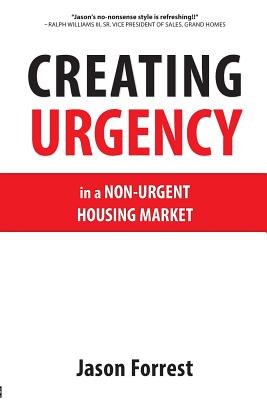 Creating Urgency in a Non-Urgent Housing Market