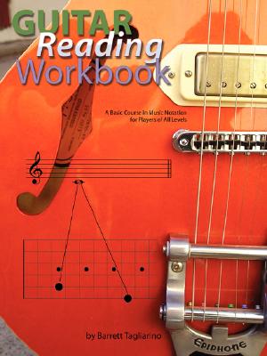 Guitar Reading Workbook: A Basic Course in Music Notation for Players of All Levels