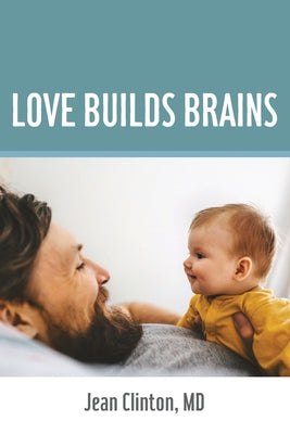 Love Builds Brains