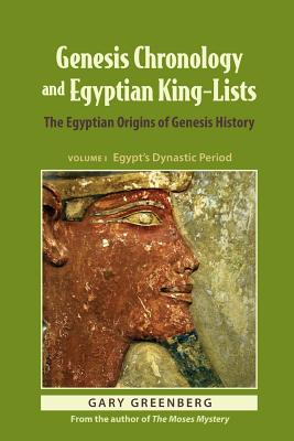 Genesis Chronology and Egyptian King-Lists: The Egyptian Origins of Genesis History