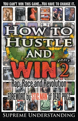 How to Hustle and Win, Part Two: Rap, Race and Revolution