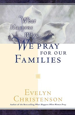 What Happens When We Pray For Our Families