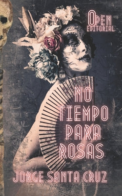 No Tiempo Para Rosas