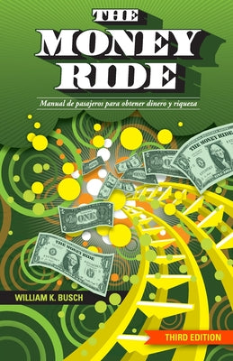 The Money Ride: Manual de pasajeros para obtener dinero y riqueza