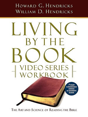 Living by the Book Video Series Workbook (7-Part Condensed Version)