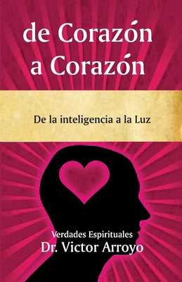 de Corazón a Corazón: De la inteligencia a la Luz