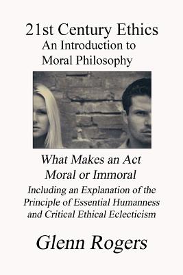 21st Century Ethics: An Introduction to Moral Philosophy