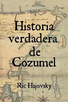 Historia verdadera de Cozumel