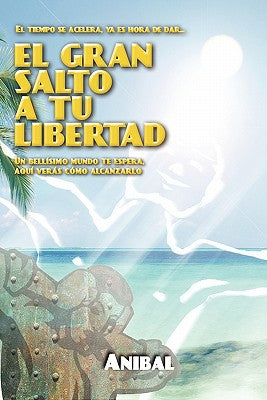 El Gran Salto a Tu Libertad