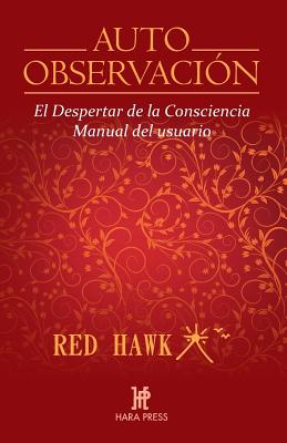 Auto Observación: El Despertar de la Consciencia. Manual del Usuario