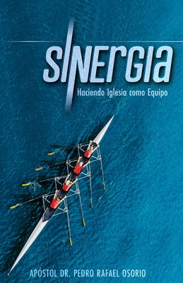 Sinergia: Haciendo Iglesia Como Equipo