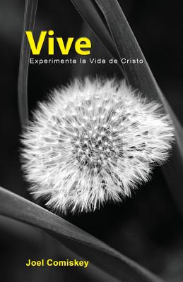 Vive: Experimenta la Vida de Cristo