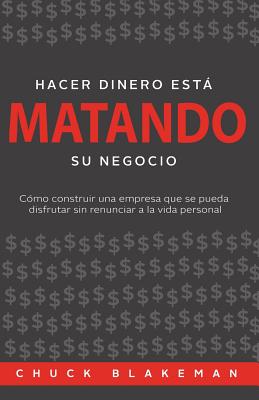 Hacer Dinero Esta Matando Su Negocio