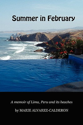 Summer in February: A Memoir of Lima, Peru and Its Beaches