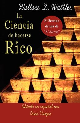 La Ciencia de Hacerse Rico: El Secreto detrás de El Secreto