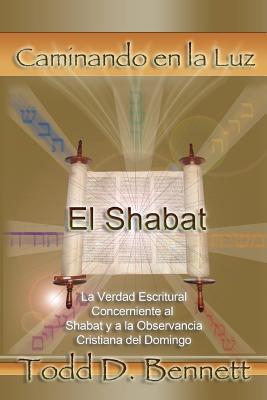 El Shabat: La verdad en la escritura concerniente al Shabat y la observancia cristiana del domingo