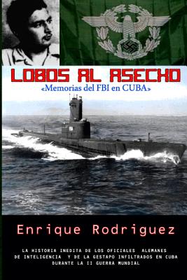 Lobos al Asecho: Memorias del FBI en Cuba