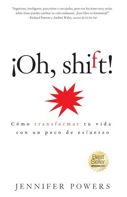 Oh, shift! (Spanish Edition): Cómo transformar tu vida con un poco de esfuerzo