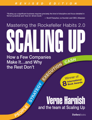 Scaling Up (Revised 2022): How a Few Companies Make It...and Why the Rest Don't (Rockefeller Habits 2.0)