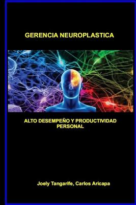 Gerencia Neuroplastica: Alto Desempeño y Productividad Personal