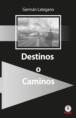 Destinos o caminos