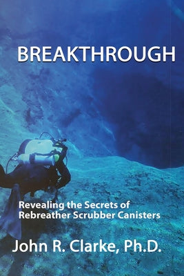 Breakthrough: Revealing the Secrets of Rebreather Scrubber Canisters