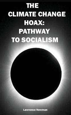 The Climate Change Hoax: Pathway to Socialism