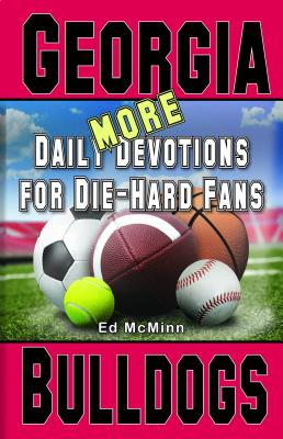 Daily Devotions for Die-Hard Fans MORE Georgia Bulldogs