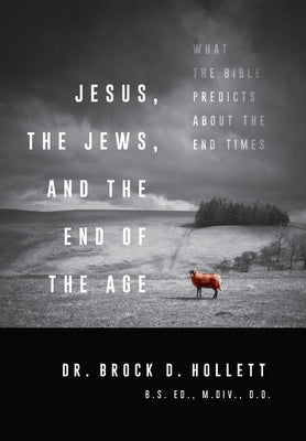 Jesus, the Jews, and the End of the Age