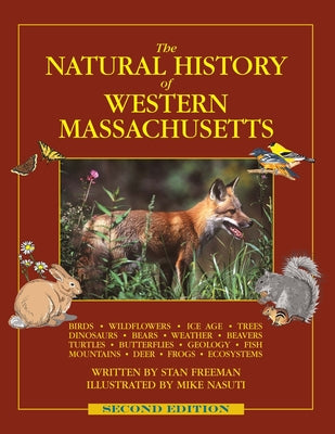 The Natural History of Western Massachusetts: Second edition