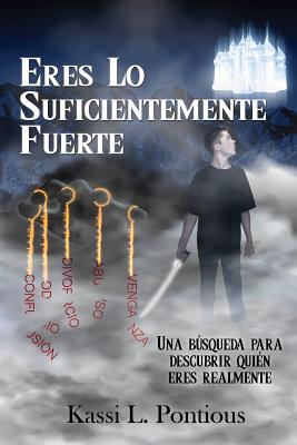 Eres Lo Suficientemente Fuerte (You're Strong Enough) (Spanish Edition): Una busqueda para descubrir quien eres realmente