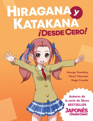 Hiragana y Katakana ¡Desde Cero!: Métodos Probados para Aprender los Sistemas Japoneses Hiragana y Katakana con Ejercicios Integrados y Hoja de Respue