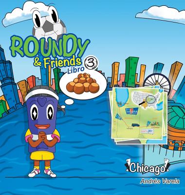 Roundy and Friends - Chicago: Soccertowns Libro 3 en Español