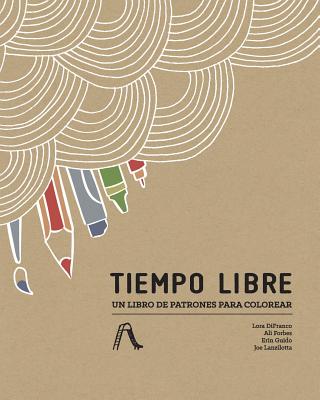 Tiempo Libre: Un libro de patrones para colorear