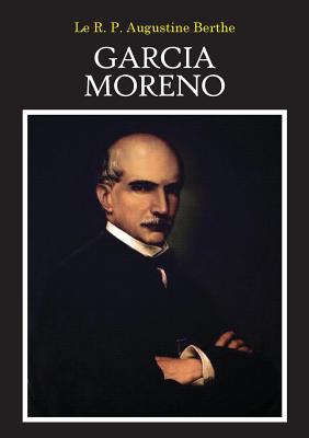 Garcia Moreno: Le Héros Martyr