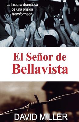 El Señor de Bellavista: La historia dramática de una prisión transformada