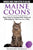 Maine Coon Cats: The Owners Guide from Kitten to Old Age: Buying, Caring For, Grooming, Health, Training, and Understandi Ng Your Maine Coon