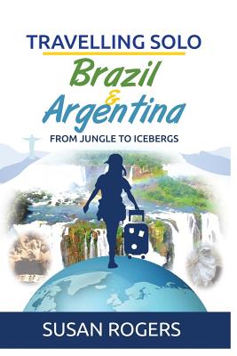 Brazil and Argentina: From Jungle to Icebergs