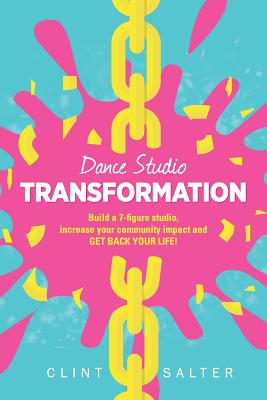 Dance Studio TRANSFORMATION: Build a 7-figure studio, increase your community impact and GET BACK YOUR LIFE!