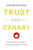 Trust Your Canary: Every Leader's Guide to Taming Workplace Incivility