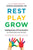 Rest, Play, Grow: Making Sense of Preschoolers (Or Anyone Who Acts Like One)