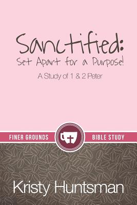 Sanctified: Set Apart for a Purpose